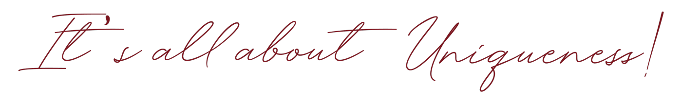 It's all about Uniqueness !